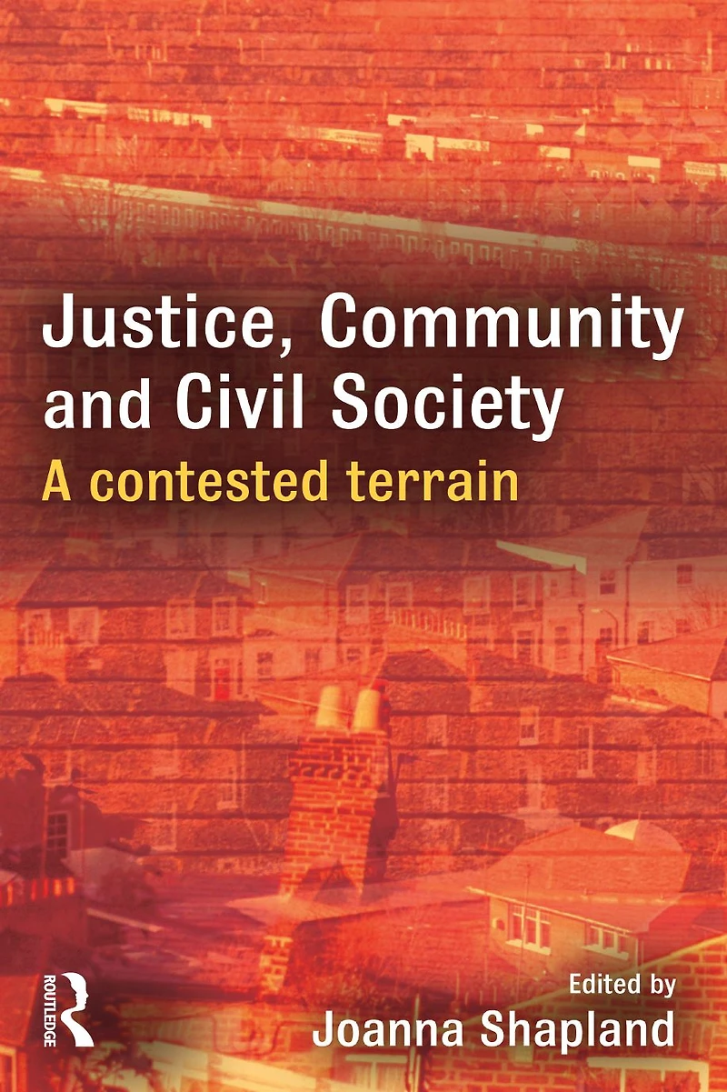 Justice, Community and Civil Society: A Contested Terrain