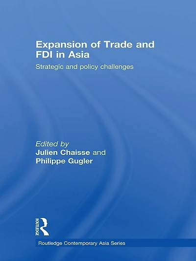 Expansion of Trade and FDI Asia: Strategic Policy Challenges