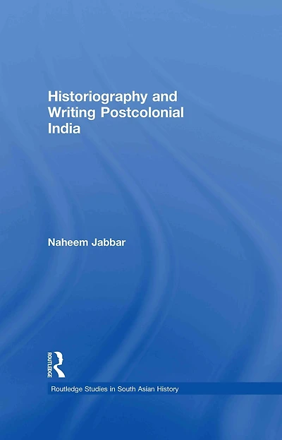 Historiography and Writing Postcolonial India