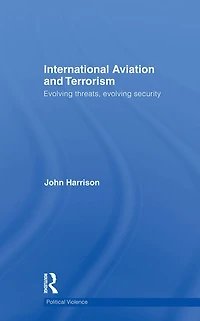 International Aviation and Terrorism: Evolving Threats, Security
