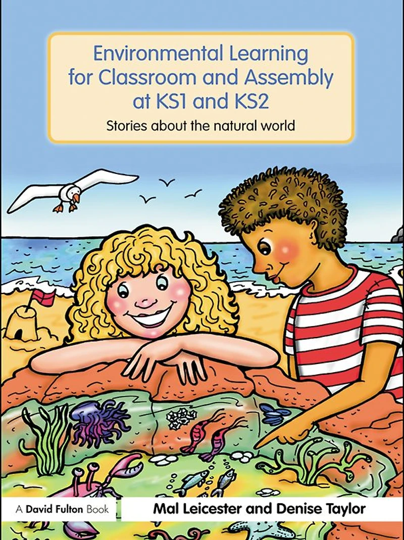 Environmental Learning for Classroom and Assembly at KS1 & KS2: Stories about the Natural World