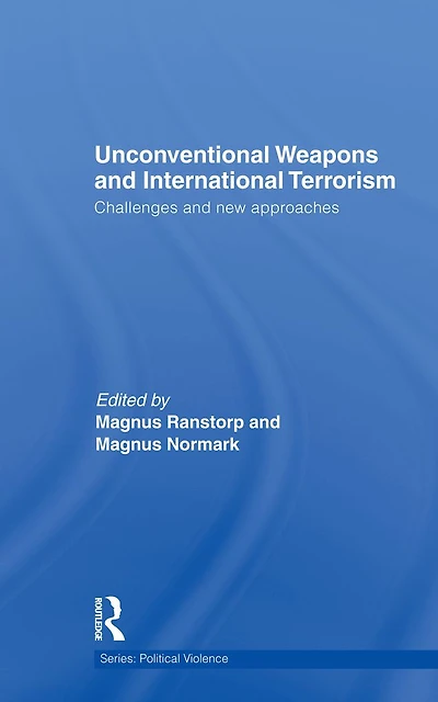 Unconventional Weapons and International Terrorism: Challenges New Approaches