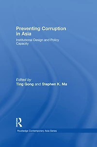 Preventing Corruption Asia: Institutional Design and Policy Capacity