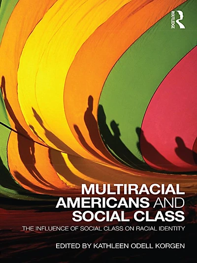 Multiracial Americans and Social Class: The Influence of Class on Racial Identity