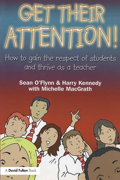 Get Their Attention!: Handling Conflict and Confrontation Secondary Classrooms, Getting Attention!