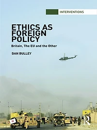 Ethics As Foreign Policy: Britain, the EU and Other