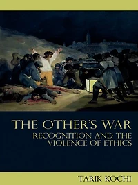the Other's War: Recognition and Violence of Ethics