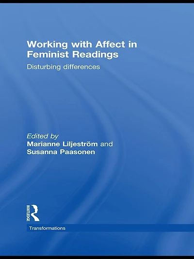 Working with Affect Feminist Readings: Disturbing Differences