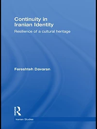 Continuity Iranian Identity: Resilience of a Cultural Heritage