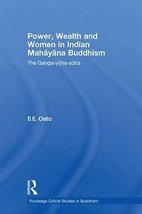 Power, Wealth and Women Indian Mahayana Buddhism: The Gandavyuha-sutra