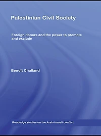 Palestinian Civil Society: Foreign donors and the power to promote exclude