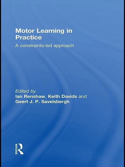 Motor Learning Practice: A Constraints-Led Approach