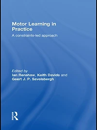 Motor Learning Practice: A Constraints-Led Approach