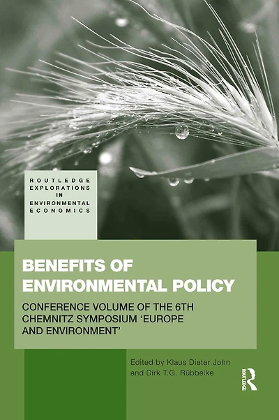 Benefits of Environmental Policy: Conference Volume the 6th Chemnitz Symposium 'Europe and Environment'