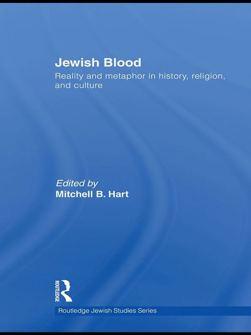 Jewish Blood: Reality and metaphor history, religion culture