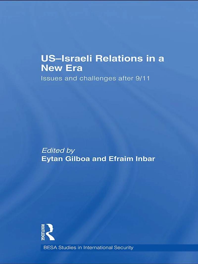 US-Israeli Relations a New Era: Issues and Challenges after 9/11