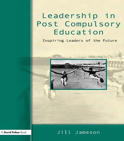 Leadership Post-Compulsory Education: Inspiring Leaders of the Future