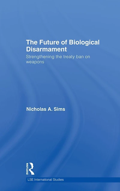 the Future of Biological Disarmament: Strengthening Treaty Ban on Weapons