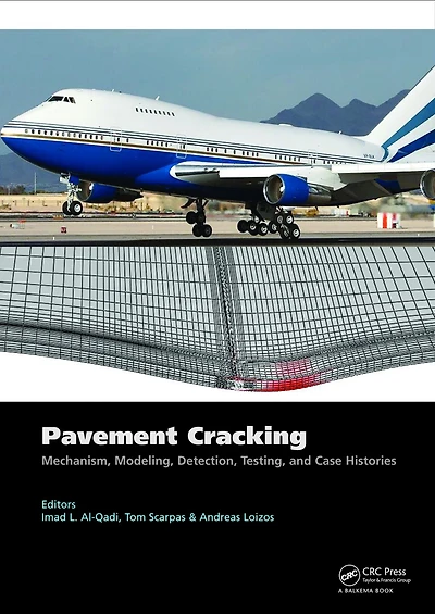 Pavement Cracking: Mechanisms, Modeling, Detection, Testing and Case Histories