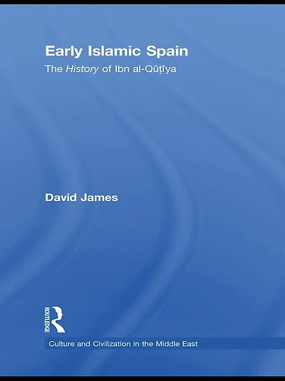 Early Islamic Spain: The History of Ibn al-Qutiyah
