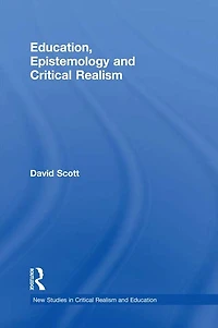 Education, Epistemology and Critical Realism