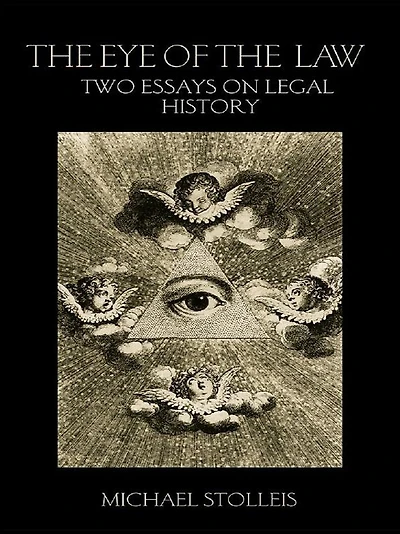 the Eye of Law: Two Essays on Legal History