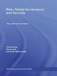 Risk, Global Governance and Security: The Other War on Terror
