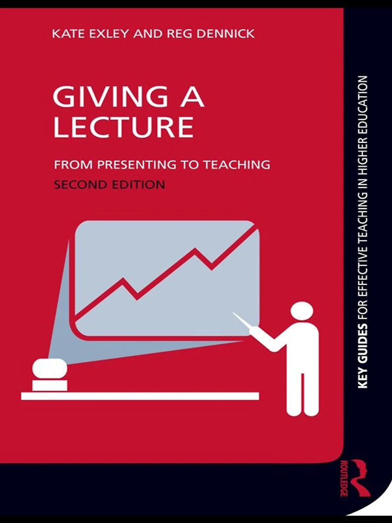 Giving a Lecture: From Presenting to Teaching