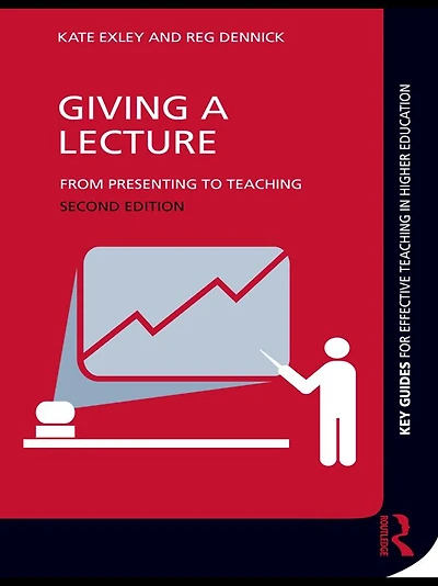 Giving a Lecture: From Presenting to Teaching