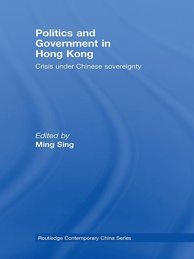 Politics and Government Hong Kong: Crisis under Chinese sovereignty