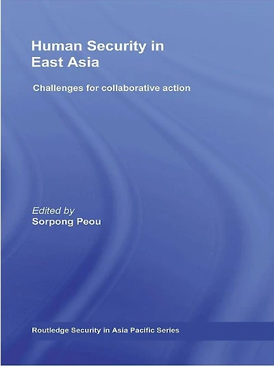 Human Security East Asia: Challenges for Collaborative Action
