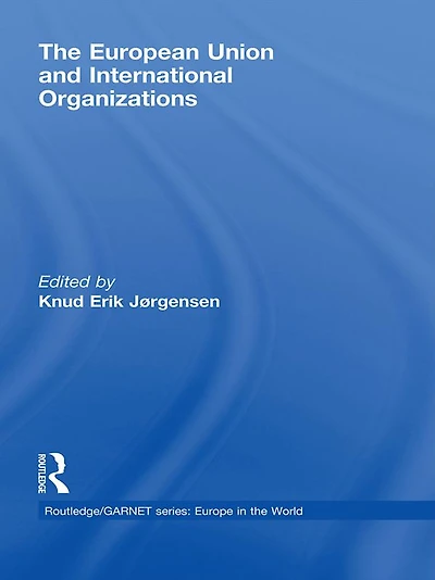 The European Union and International Organizations