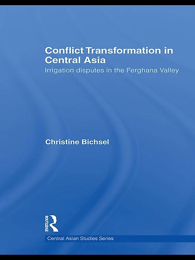 Conflict Transformation Central Asia: Irrigation disputes the Ferghana Valley