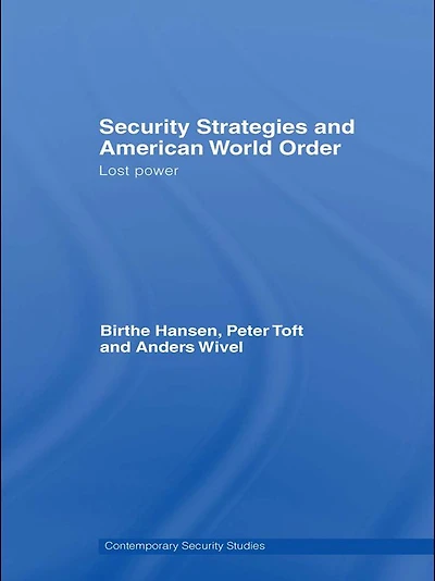 Security Strategies and American World Order: Lost Power