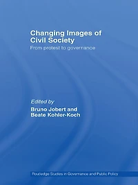 Changing Images of Civil Society: From Protest to Governance
