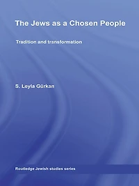 The Jews as a Chosen People: Tradition and transformation