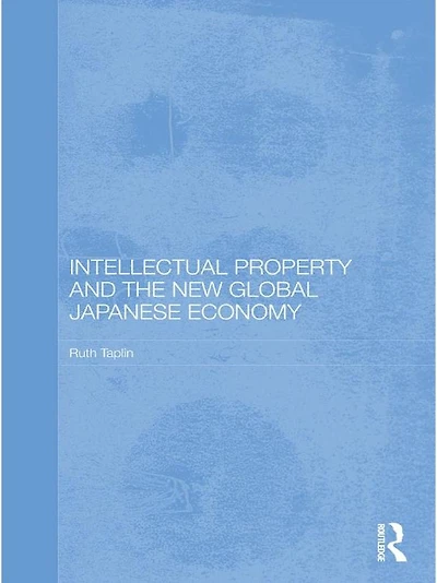 Intellectual Property and the New Global Japanese Economy