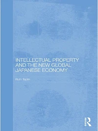 Intellectual Property and the New Global Japanese Economy