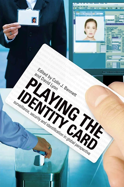 Playing the Identity Card: Surveillance, Security and Identification Global Perspective