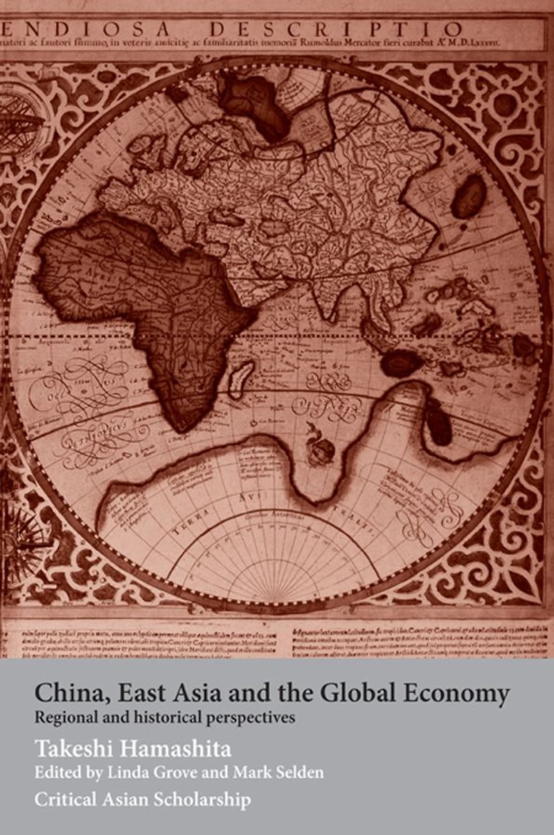 China, East Asia and the Global Economy: Regional Historical Perspectives