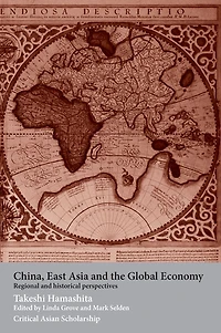 China, East Asia and the Global Economy: Regional Historical Perspectives