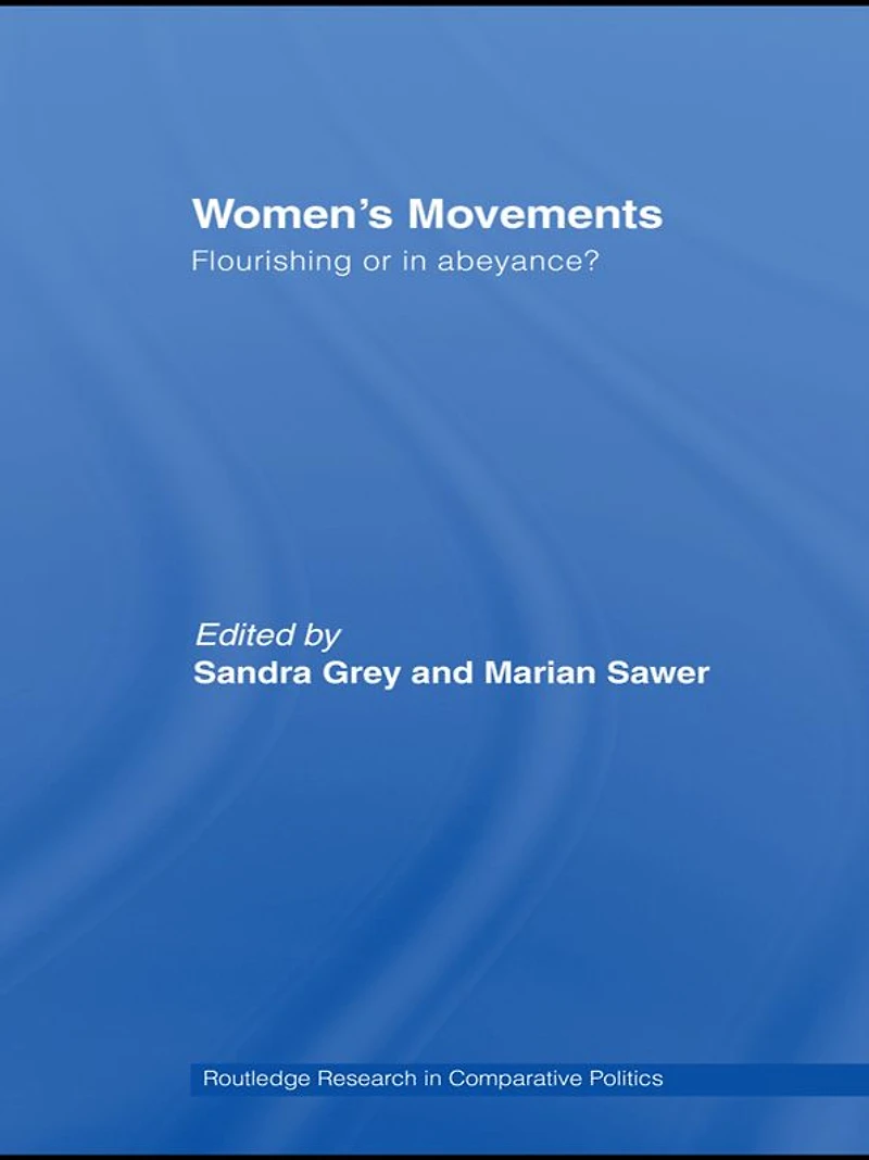 Women's Movements: Flourishing or abeyance?