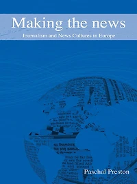 Making the News: Journalism and News Cultures Europe