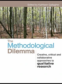 The Methodological Dilemma: Creative, critical and collaborative approaches to qualitative research