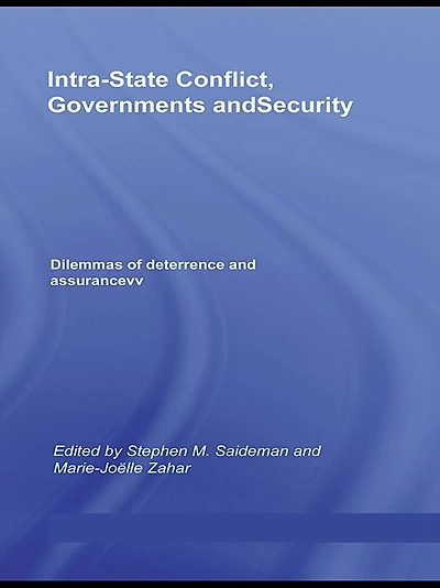 Intra-State Conflict, Governments and Security: Dilemmas of Deterrence Assurance