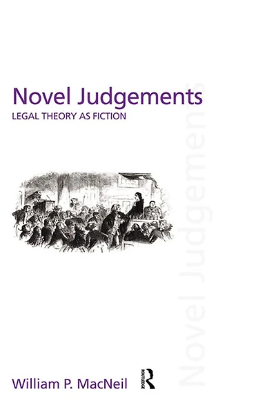 Novel Judgements: Legal Theory as Fiction