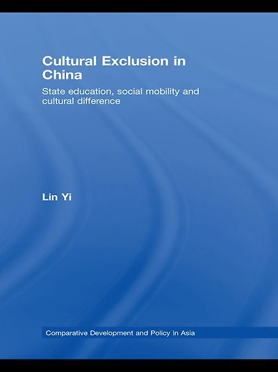 Cultural Exclusion China: State Education, Social Mobility and Difference