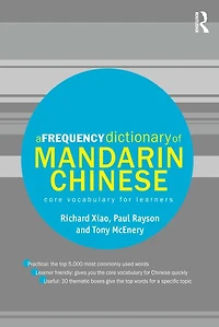 A Frequency Dictionary of Mandarin Chinese: Core Vocabulary for Learners
