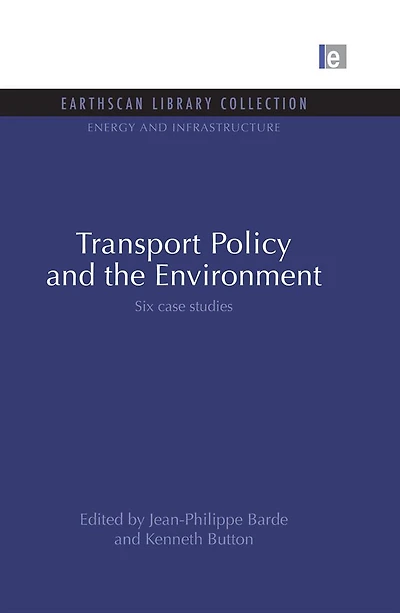 Transport Policy and the Environment: Six case studies