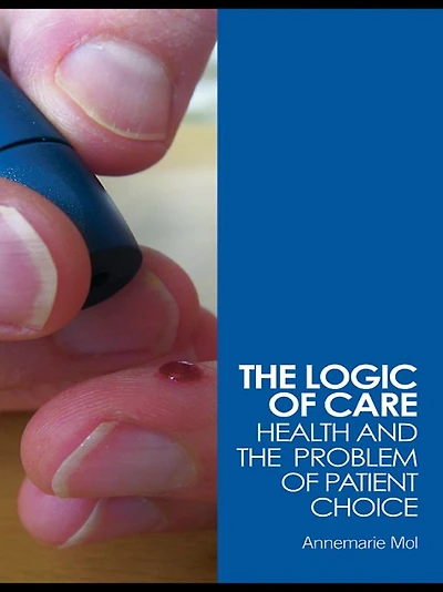 the Logic of Care: Health and Problem Patient Choice